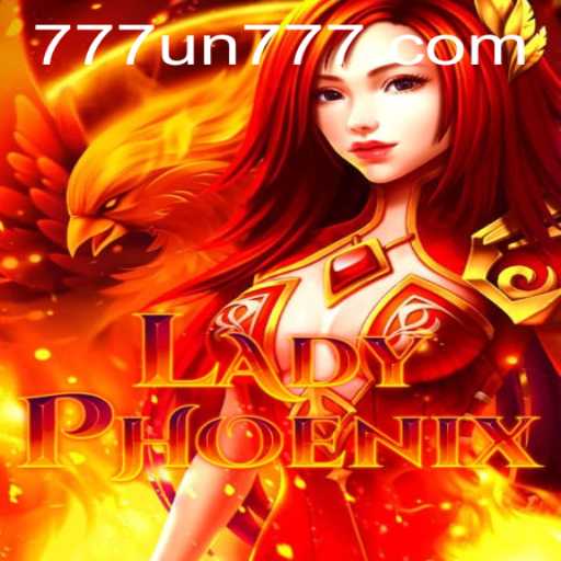 Explore LadyPhoenix - A New Gaming Sensation with UN777